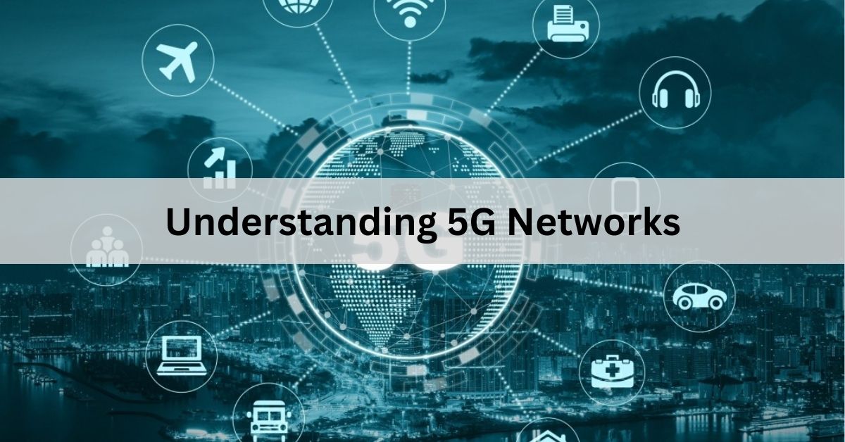 Understanding 5G Networks