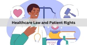 Healthcare Law and Patient Rights