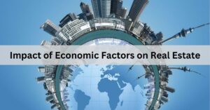 Impact of Economic Factors on Real Estate