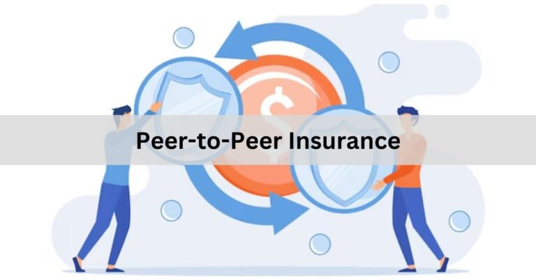 Peer-to-Peer Insurance – Revolutionizing the Insurance Industry!