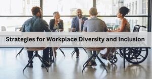 Strategies for Workplace Diversity and Inclusion