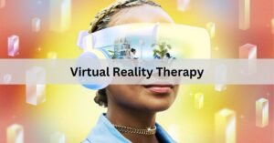 Virtual Reality Therapy