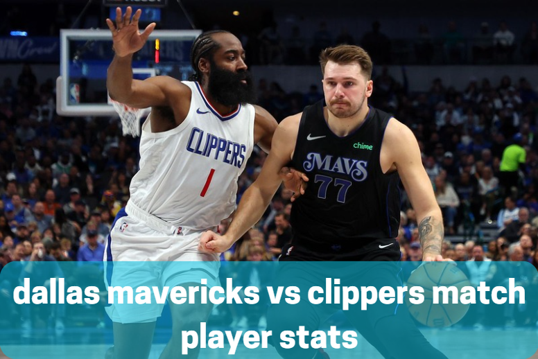 dallas mavericks vs clippers match player stats