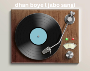 Dhan Boye L Jabo Sangi