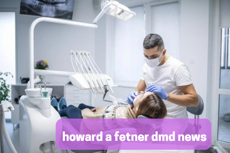 Howard A. Fetner DMD News