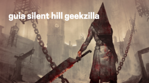 guia silent hill geekzilla