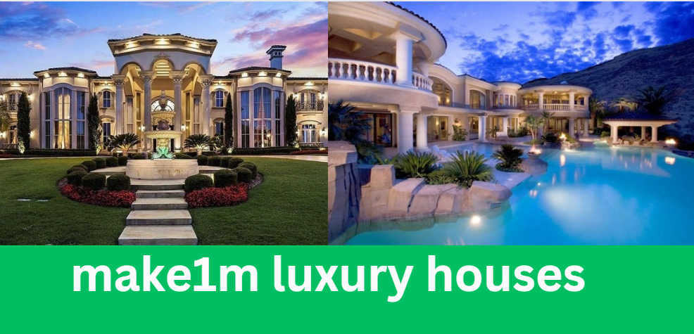 make1m luxury houses