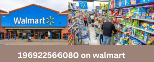 196922566080 on Walmart: The Ultimate Guide to Understanding This Product Listing