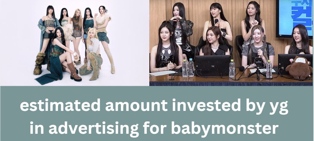 estimated amount invested by yg in advertising for babymonster