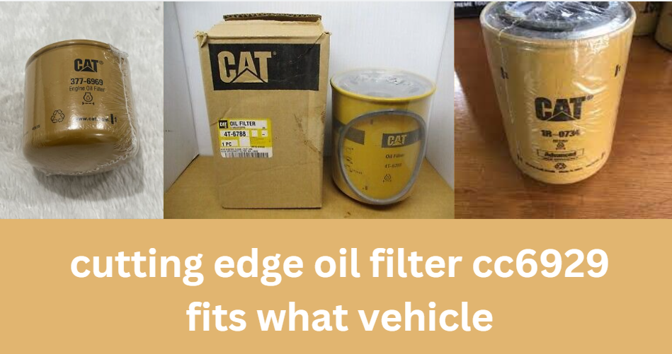 cutting edge oil filter cc6929 fits what vehicle