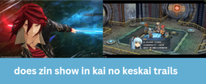 does zin show in kai no keskai trails