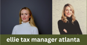 Ellie Tax Manager Atlanta: Your Comprehensive Guide to Expert Tax Management