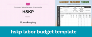 Comprehensive Guide to the HSKP Labor Budget Template: Optimizing Labor Costs in Hospitality