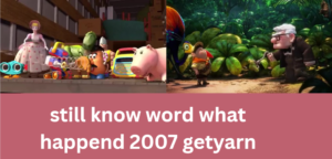 still know word what happend 2007 getyarn