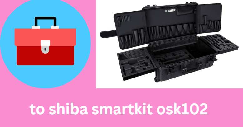 To Shiba SmartKit OSK102