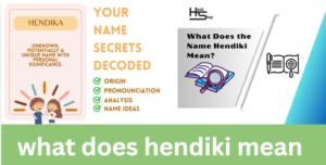 what does hendiki mean