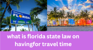 what is florida state law on havingfor travel time