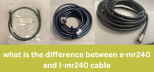 what is the difference between s-mr240 and l-mr240 cable