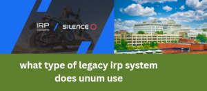 what type of legacy irp system does unum use