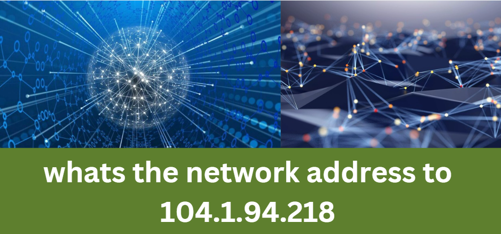 whats the network address to 104.1.94.218